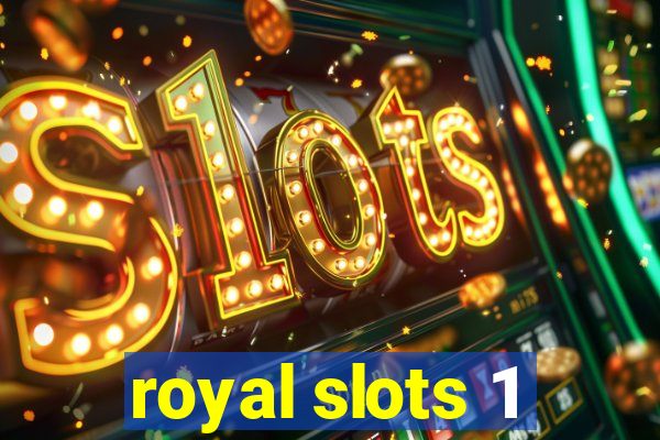 royal slots 1